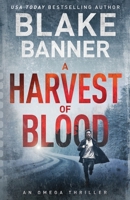 A Harvest of Blood (Omega Series) 1636963374 Book Cover