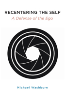 Recentering the Self: A Defense of the Ego 1438494661 Book Cover