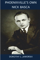 Phoenixville's Own Nick Basca 1696287707 Book Cover