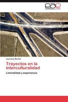 Trayectos En La Interculturalidad 3847369903 Book Cover