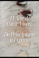 El arte de catar vinos: De Principiante a experto (Spanish Edition) B0GG72WK71 Book Cover