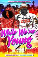 While We're Young (India Black) (Volume 1) 1726422925 Book Cover