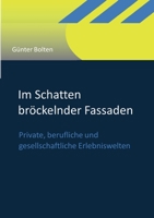 Im Schatten bröckelnder Fassaden: Private, berufliche und gesellschaftliche Erlebniswelten 3754314270 Book Cover