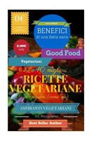 Le 10 Migliori Ricette Vegetariane Per Pigroni (Come Me): Ricette Vegetariane Veloci, Come Preparare Piatti Vegetariani, Dieta Vegetariana, Libro Ricette Vegetariane, Slow Food Per Tutti I Giorni 1530415659 Book Cover