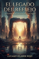 El legado del reflejo: El despertar del reflejo (segunda parte) (Spanish Edition) B0G8Y312JD Book Cover