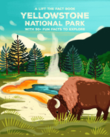 Yellowstone National Park: Lift The Fact 1923286110 Book Cover