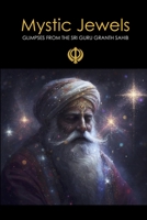 Mystic Jewels: Glimpses From the Sri Guru Granth Sahib 1312763256 Book Cover