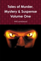 Tales of Murder, Mystery & Suspense Volume One 1291085254 Book Cover