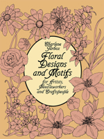 Floral Designs and Motifs for Artists, Needleworkers and Craftspeople 0486247163 Book Cover