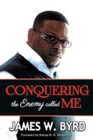 Conquering the Enemy Called Me 1987531728 Book Cover