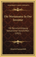 Die Wertansatze In Der Inventur: Mit Berucksichtigung Steuerlicher Vorschriften (1921) 1161138021 Book Cover