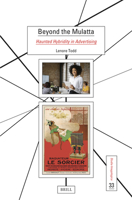 Beyond the Mulatta: Haunted Hybridity in Advertising (Studia Imagologica) 9004692010 Book Cover