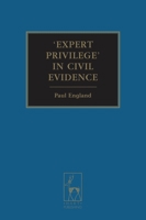 'Expert Privilege' in Civil Evidence 1841133035 Book Cover