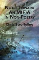 Notes Toward an M(f)a in Non-Poetry: (& Other Essays on Poetry, Academia & Culture) 1944682317 Book Cover