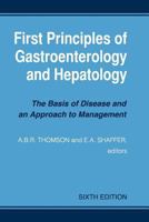 First Principles of Gastroenterology and Hepatology 1461038464 Book Cover