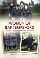 Women of RAF Tempsford 1445604345 Book Cover