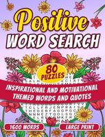 Positive Word Search: Motivational and Inspirational Puzzles Boosting Positivity, Focus and Joy - Large Print 1763795446 Book Cover