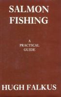 Salmon Fishing: A Practical Guide 184188183X Book Cover