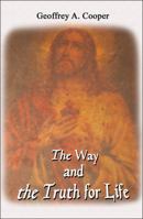 The Way and the Truth for Life 1607039443 Book Cover