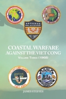 Coastal Warfare Against the Viet Cong: Volume Three (1968) B0CVQWS255 Book Cover