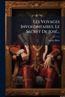 Les Voyages Involontaires. Le Secret De José... 1274676827 Book Cover