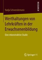 Werthaltungen Von Lehrkr�ften in Der Erwachsenenbildung: Eine Rekonstruktive Studie 365821967X Book Cover