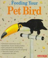 Feeding Your Pet Bird (Pet Reference Books) 0812015215 Book Cover