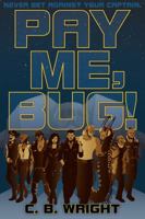 Pay Me, Bug! 1939633001 Book Cover