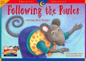 Following the Rules: Learning About Respect (Character Education Readers) 1574718290 Book Cover