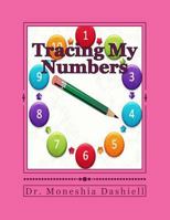 Tracing My Numbers: Tracing My Numbers 1545428271 Book Cover