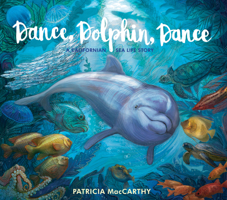 Dance, Dolphin, Dance: A California Ocean Adventure 1910959243 Book Cover