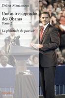 Une autre approche des Obama - Tome 2: La plénitude du pouvoir (French Edition) 2334006793 Book Cover