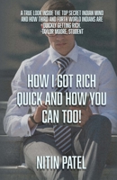 How I Got Rich Quick And How You Can Too! 1517175607 Book Cover