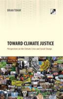 Toward Climate Justice: Perspectives on the Climate Crisis and Social Change 8293064013 Book Cover