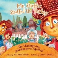 Mr. Stuffer Stuffed the Turkey: The Thanksgiving grandma never expected! 0578590565 Book Cover