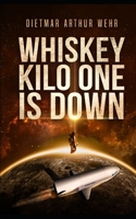 Whiskey Kilo One Is Down B08GFL6T8M Book Cover