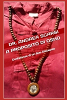 A Proposito Di Osho: Conferenze Di Un Suo Discepolo 153902489X Book Cover
