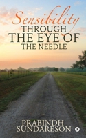 Sensibility Through the Eye of the needle 1647838797 Book Cover