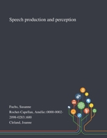 Speech Production and Perception 1013293967 Book Cover