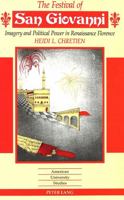 The Festival of San Giovanni: Imagery and Political Power in Renaissance Florence 082042143X Book Cover