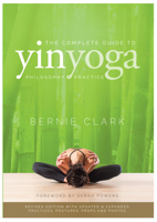 The Complete Guide to Yin Yoga: The Philosophy and Practice of Yin Yoga 1935952501 Book Cover