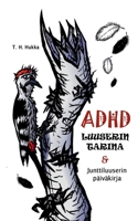 ADHD-luuserin tarina & Junttiluuserin päiväkirja 9528006477 Book Cover