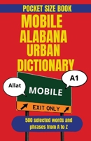 Mobile Alabama Urban Dictionary: The Language, Slang, and Expressions That Define Mobile, Alabama (American Cities Urdan Dictionary) B0HJRV8KBT Book Cover
