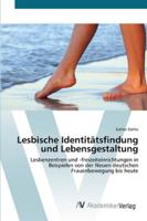 Lesbische Identitätsfindung und Lebensgestaltung: Lesbenzentren und -freizeiteinrichtungen in Beispielen von der Neuen deutschen Frauenbewegung bis heute 363942140X Book Cover