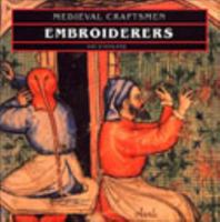 Embroiderers (Medieval Craftsmen) 0714120510 Book Cover