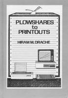 Plowshares To Printouts: Farm Management As Viewed Through 75 Years Of The Northwest Farm Managers Association 0813424593 Book Cover