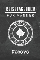 Reisetagebuch f�r M�nner Kosovo: 6x9 Reise Journal I Notizbuch mit Checklisten zum Ausf�llen I Perfektes Geschenk f�r den Trip nach Kosovo f�r jeden Reisenden 1712485970 Book Cover