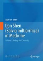 Dan Shen (Salvia miltiorrhiza) in Medicine: Volume 1. Biology and Chemistry 9401794685 Book Cover