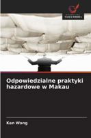 Odpowiedzialne praktyki hazardowe w Makau (Polish Edition) 6202376422 Book Cover