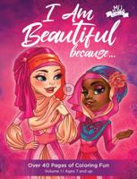 MU Girls, I Am Beautiful Because...: Over 40 Pages of Coloring Fun, Volume 1, Ages 7 and Up null Book Cover